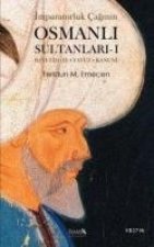 Imparatorluk Caginin Osmanli Sultanlari 1