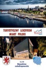 Turystyczny leksykon miast Polski Wojewodztwo zachodniopomorskie