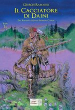 Il cacciatore di daini. Dal romanzo di James Fenimore Cooper