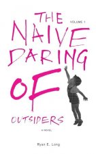 Naive Daring of Outsiders