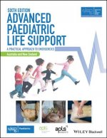 Advanced Paediatric Life Support - The Practical Approach - Australian and New Zealand 6e with Wiley E-Text
