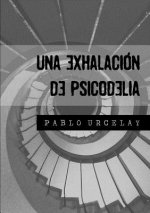 Exhalacion De Psicodelia