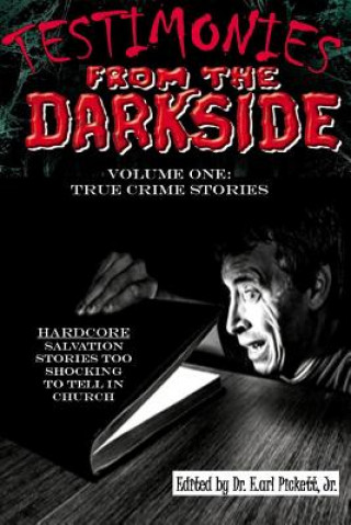 Testimonies from the Darkside: Volume 1