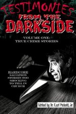 Testimonies from the Darkside: Volume 1