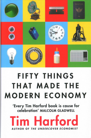Fifty Things that Made the Modern Economy