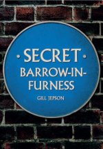 Secret Barrow-in-Furness