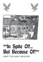 **In Spite of!...but because Of!**