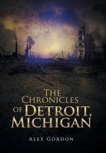 Chronicles of Detroit, Michigan