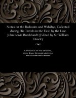 Notes on the Bedouins and Wah bys, Collected During His Travels in the East, by the Late John Lewis Burckhardt