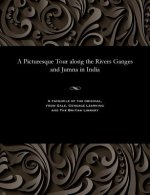 Picturesque Tour Along the Rivers Ganges and Jumna in India