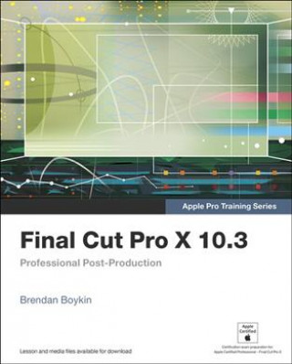 Final Cut Pro X 10.3 - Apple Pro Training Series