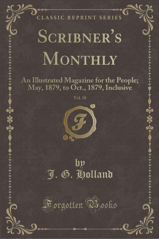 Scribner's Monthly, Vol. 18