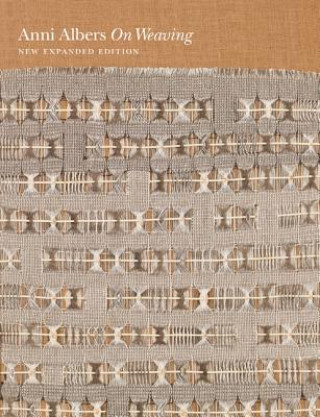 On Weaving (Anni Albers,Nicholas Fox Weber,Manuel Cirauqui)()
