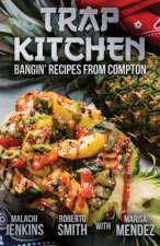 Trap Kitchen: Bangin' Recipes from Compton