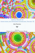 Annual Review of Addictions and Offender Counseling, Volume III