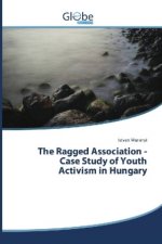 The Ragged Association - Case Study of Youth Activism in Hungary