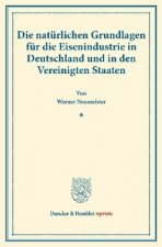 Die natürlichen Grundlagen für die Eisenindustrie in Deutschland und in den Vereinigten Staaten.