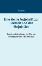Eine kleine Festschrift zur Hochzeit und den Ehejubiläen