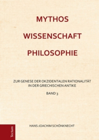 Mythos - Wissenschaft - Philosophie