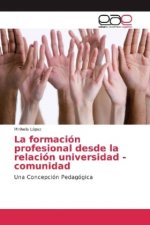 La formación profesional desde la relación universidad - comunidad