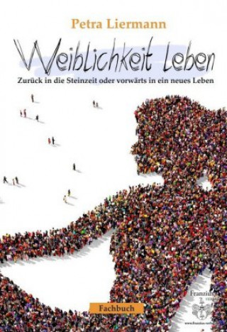 Weiblichkeit leben