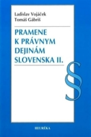 Pramene k právnym dejinám Slovenska II.