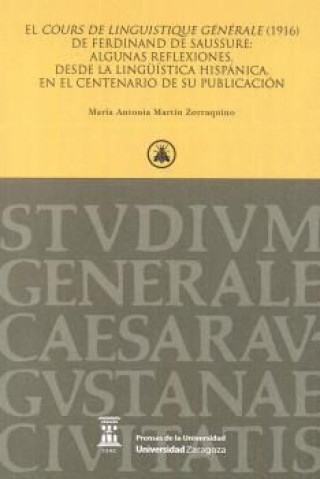 El Cours de linguistique générale (1916) de Ferdinand de Saussure: Algunas reflexiones, desde la lingüística hispánica