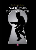 Nació para delincuente