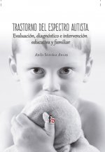 Trastorno del espectro autista: evaluación, diagnóstico e intervención educativa y familia