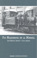 Fui maquinista de la minería