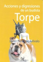 Acciones y digresiones de un budista torpe