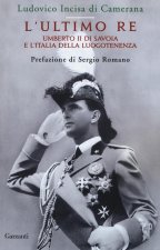 L'ultimo re. Umberto II di Savoia e l'Italia della luogotenenza