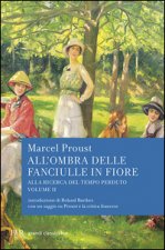Alla ricerca del tempo perduto. All'ombra delle fanciulle in fiore