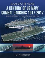 Century of US Navy Combat Carriers 1917-2017