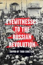 Eyewitnesses To The Russian Revolution