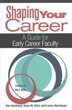 Shaping Your Career: A Guide for Early Career Faculty