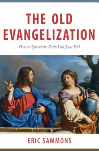 Old Evangelization: How to Spr