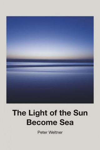 LIGHT OF THE SUN BECOME SEA