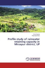 Profile study of rainwater retaining capacity in Mirzapur district, UP