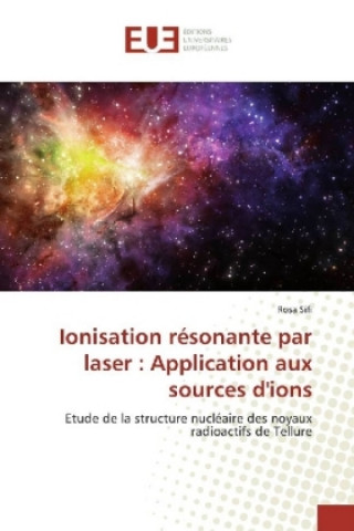 Ionisation résonante par laser : Application aux sources d'ions