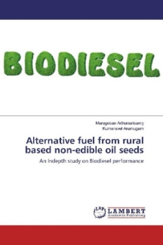 Alternative fuel from rural based non-edible oil seeds