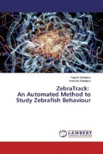 ZebraTrack: An Automated Method to Study Zebrafish Behaviour