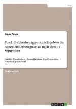 Das Luftsicherheitsgesetz als Ergebnis der neuen Sicherheitsgesetze nach dem 11. September