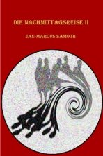 Die Nachmittagsreise II