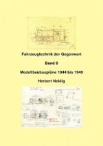 Fahrzeugtechnik der Gegenwart Band 9 Modellbaupläne H. Neidig