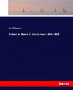 Reisen in Birma in den Jahren 1861-1862