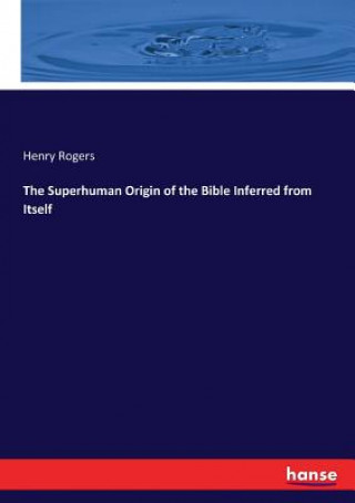Superhuman Origin of the Bible Inferred from Itself