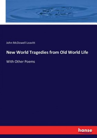 New World Tragedies from Old World Life