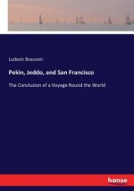 Pekin, Jeddo, and San Francisco