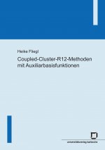 Coupled-Cluster-R12-Methoden mit Auxiliarbasisfunktionen